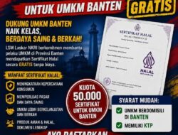LASKAR NKRI BANTEN LUNCURKAN GERAKAN 50 RIBU SERTIFIKAT HALAL GRATIS UNTUK UMKM