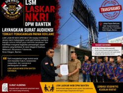 LSM LASKAR NKRI DPW Banten Layangkan Surat Audiensi, Minta Klarifikasi Dugaan Ketidaksesuaian Pemasangan Reklame PT Dinamis Media Banten dan Penerapan K3