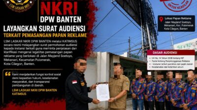 LSM LASKAR NKRI DPW Banten Layangkan Surat Audiensi, Minta Klarifikasi Dugaan Ketidaksesuaian Pemasangan Reklame PT Dinamis Media Banten dan Penerapan K3